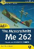 メッサーシュミット Me262 コンプリートガイド (改訂版)